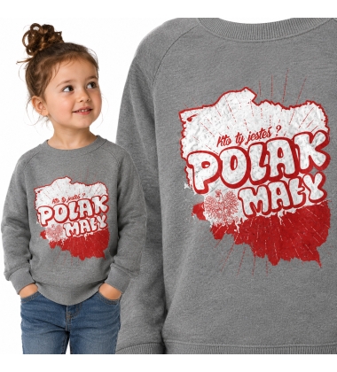 Bluza dziecięca Patriotyczna KTO TY JESTEŚ